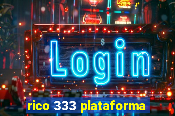 rico 333 plataforma